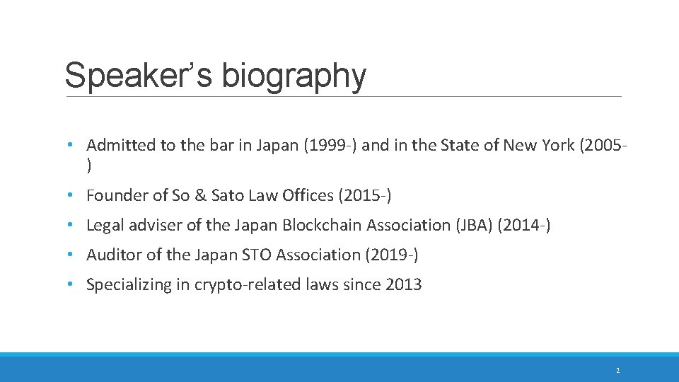Speaker’s biography • Admitted to the bar in Japan (1999 -) and in the