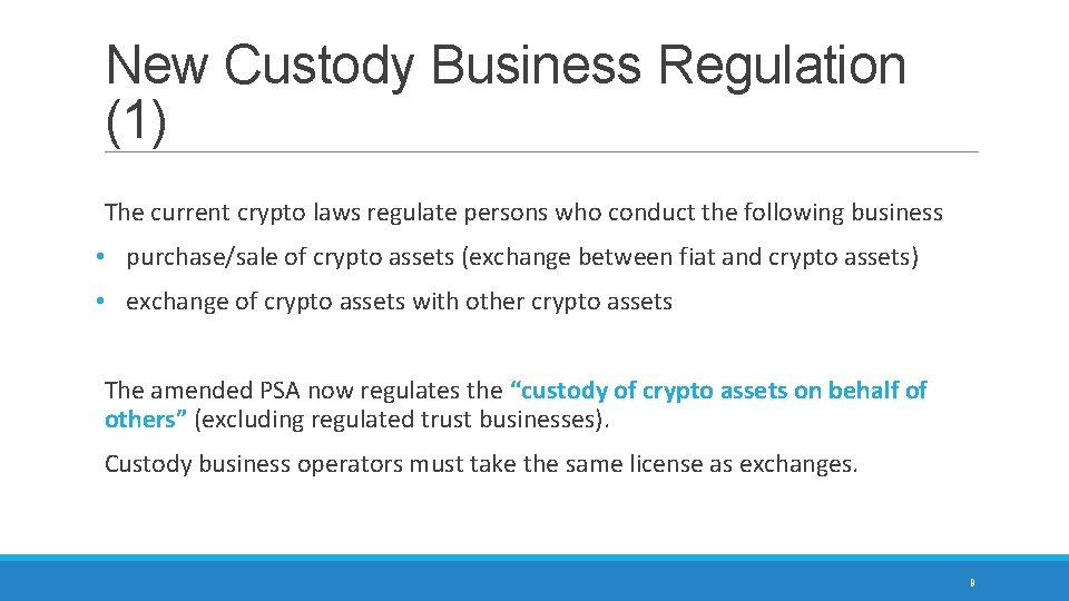 New Custody Business Regulation (1) The current crypto laws regulate persons who conduct the