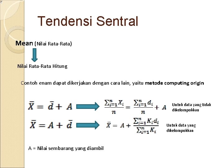 Tendensi Sentral Mean (Nilai Rata-Rata) Nilai Rata-Rata Hitung Contoh enam dapat dikerjakan dengan cara