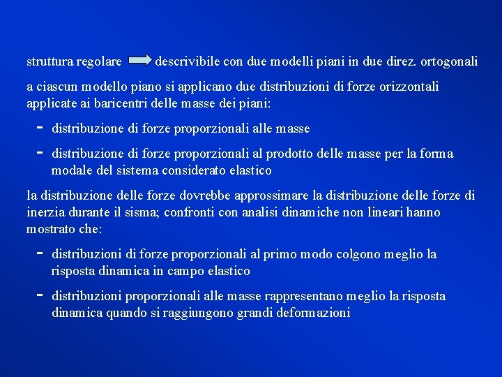 struttura regolare descrivibile con due modelli piani in due direz. ortogonali a ciascun modello