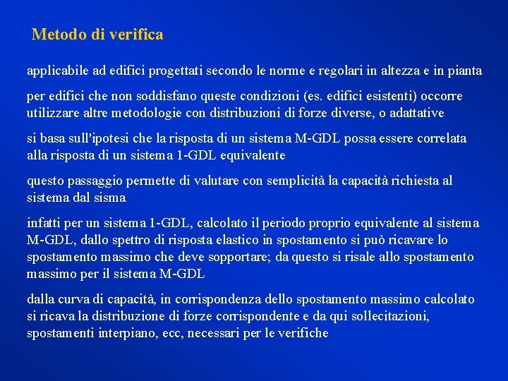 Metodo di verifica applicabile ad edifici progettati secondo le norme e regolari in altezza