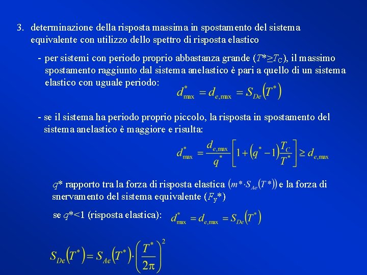 3. determinazione della risposta massima in spostamento del sistema equivalente con utilizzo dello spettro