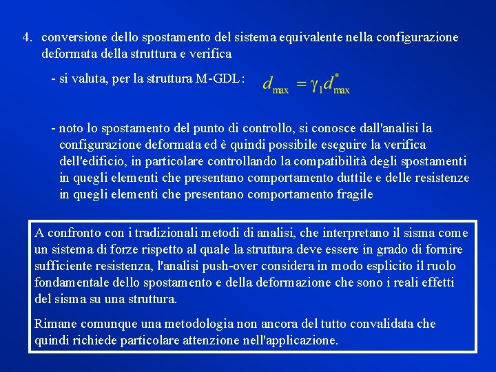 4. conversione dello spostamento del sistema equivalente nella configurazione deformata della struttura e verifica