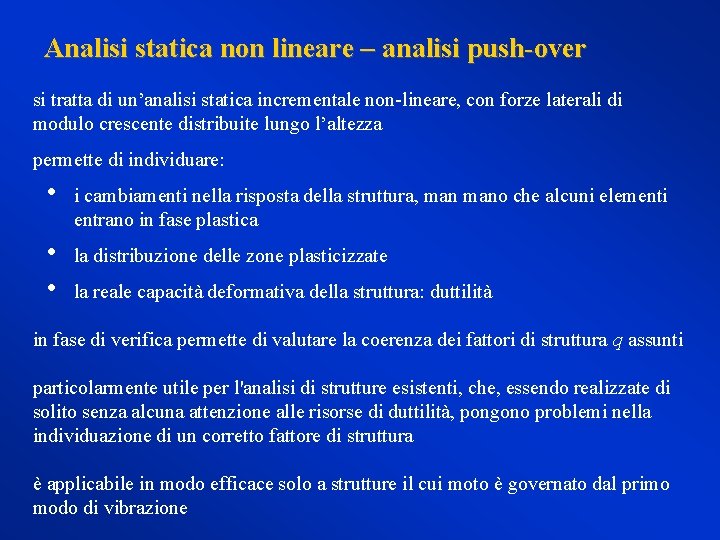 Analisi statica non lineare – analisi push-over si tratta di un’analisi statica incrementale non