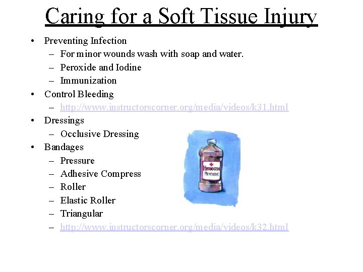 Caring for a Soft Tissue Injury • Preventing Infection – For minor wounds wash