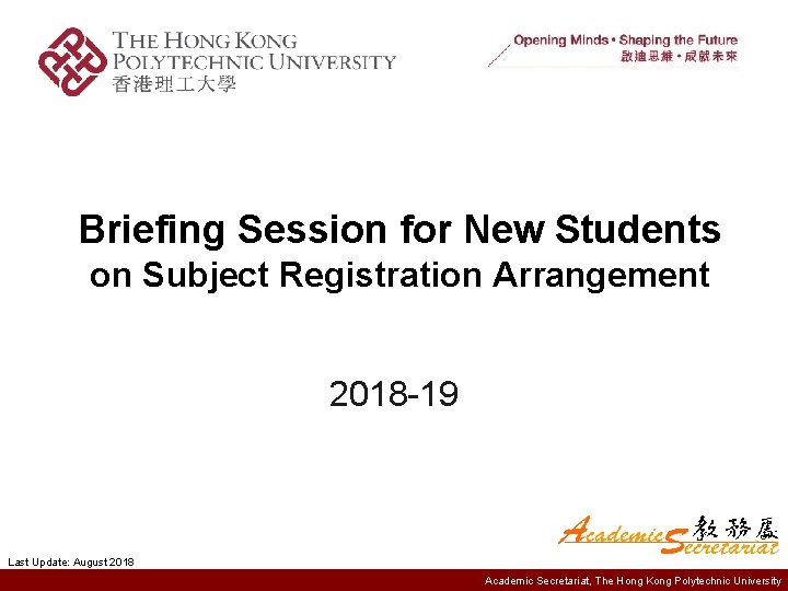 Briefing Session for New Students on Subject Registration Arrangement 2018 -19 Last Update: August