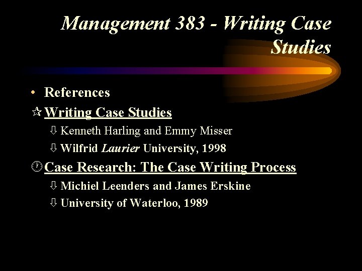 Management 383 - Writing Case Studies • References ¶ Writing Case Studies ò Kenneth
