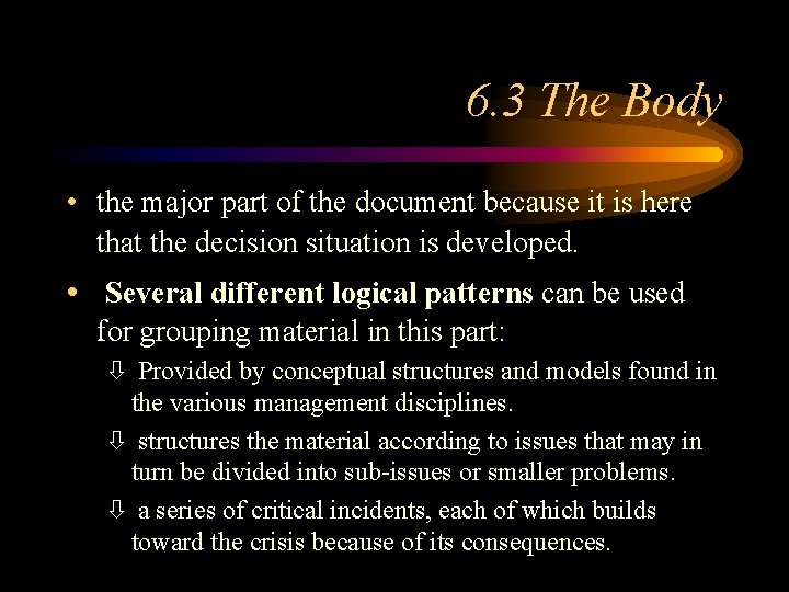 6. 3 The Body • the major part of the document because it is