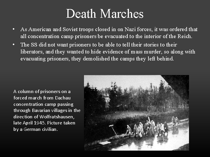 Death Marches • As American and Soviet troops closed in on Nazi forces, it