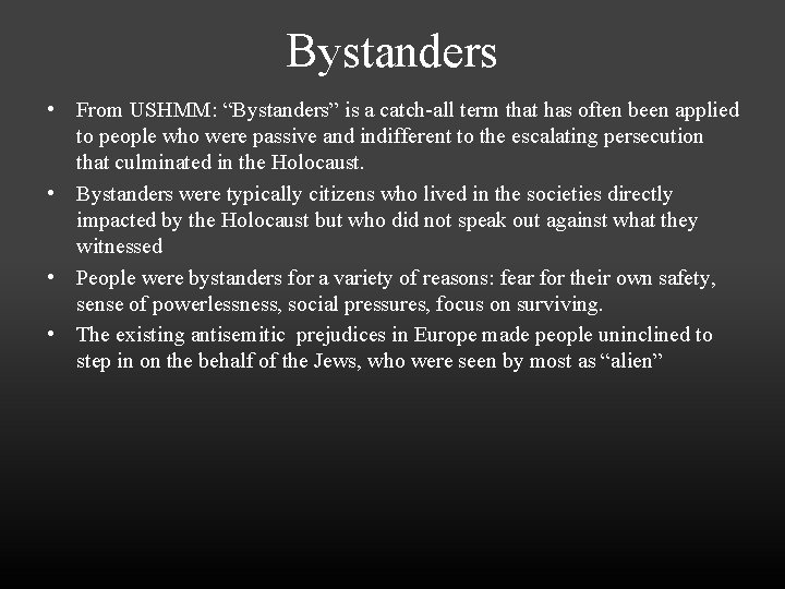 Bystanders • From USHMM: “Bystanders” is a catch-all term that has often been applied