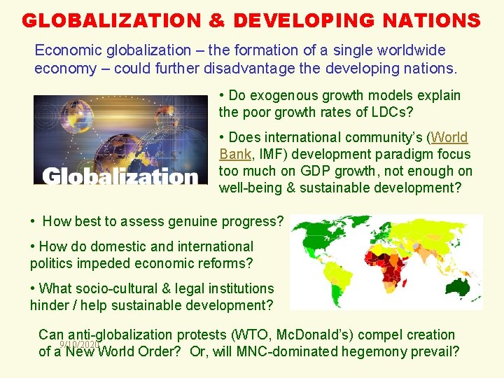 GLOBALIZATION & DEVELOPING NATIONS Economic globalization – the formation of a single worldwide economy