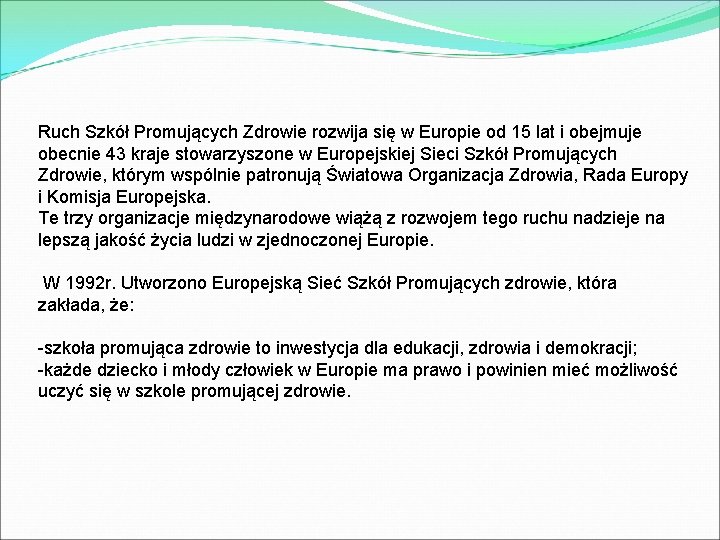 Ruch Szkół Promujących Zdrowie rozwija się w Europie od 15 lat i obejmuje obecnie