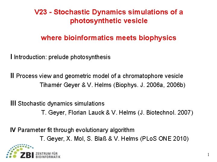 V 23 - Stochastic Dynamics simulations of a photosynthetic vesicle where bioinformatics meets biophysics