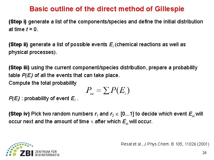 Basic outline of the direct method of Gillespie (Step i) generate a list of