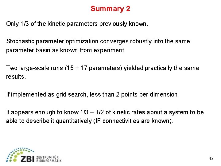Summary 2 Only 1/3 of the kinetic parameters previously known. Stochastic parameter optimization converges