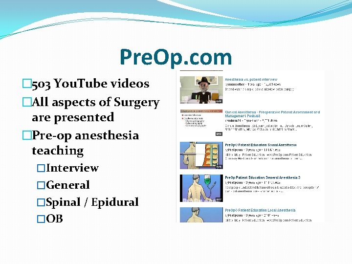 Pre. Op. com � 503 You. Tube videos �All aspects of Surgery are presented