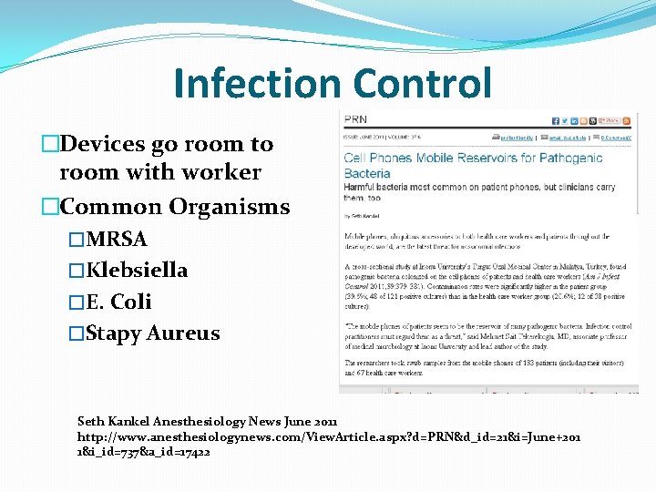 Infection Control �Devices go room to room with worker �Common Organisms �MRSA �Klebsiella �E.