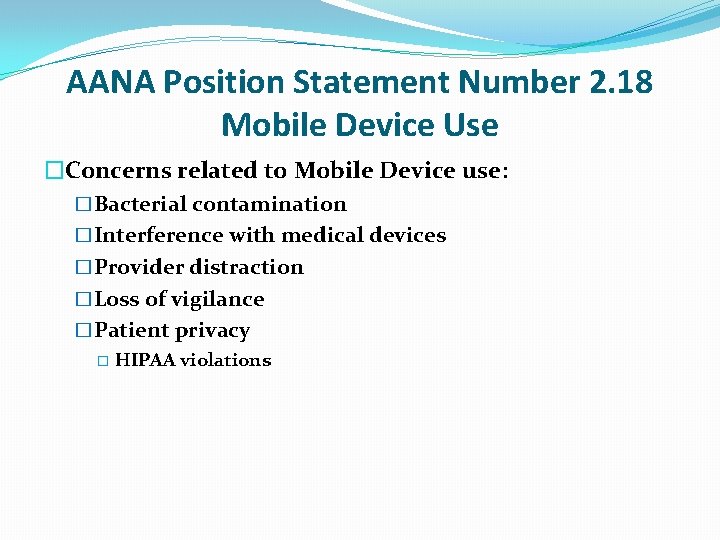 AANA Position Statement Number 2. 18 Mobile Device Use �Concerns related to Mobile Device