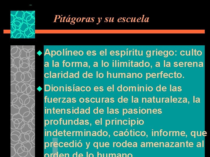 Pitágoras y su escuela u Apolíneo es el espíritu griego: culto a la forma,