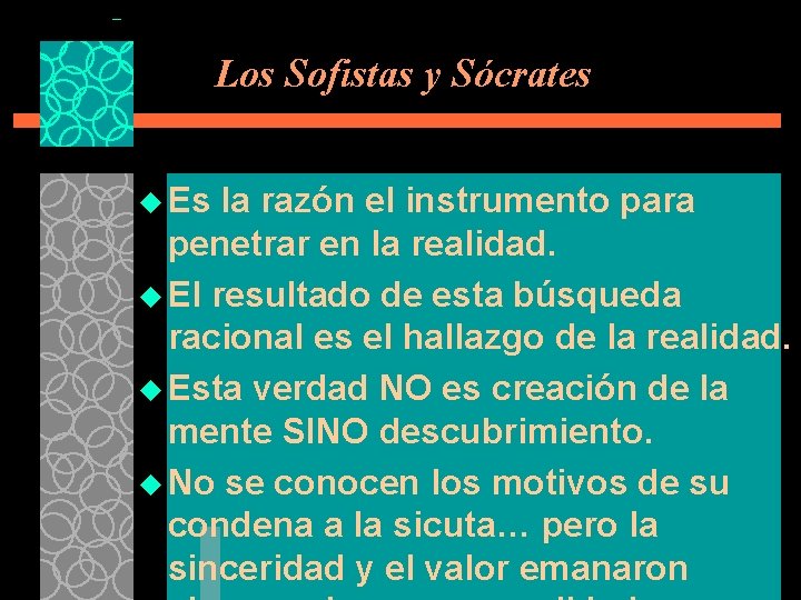 Los Sofistas y Sócrates u Es la razón el instrumento para penetrar en la