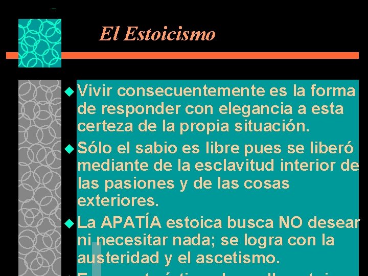 El Estoicismo u Vivir consecuentemente es la forma de responder con elegancia a esta