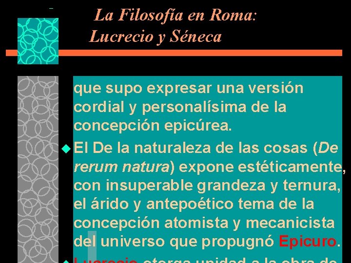 La Filosofía en Roma: Lucrecio y Séneca que supo expresar una versión cordial y