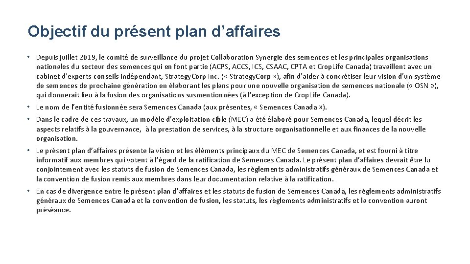 Objectif du présent plan d’affaires • Depuis juillet 2019, le comité de surveillance du