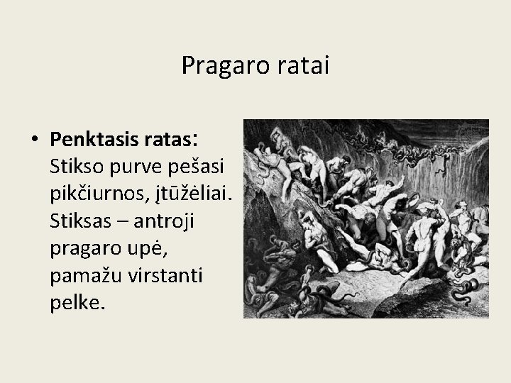 Pragaro ratai • Penktasis ratas: Stikso purve pešasi pikčiurnos, įtūžėliai. Stiksas – antroji pragaro