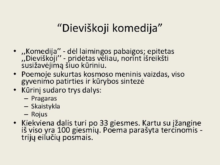 “Dieviškoji komedija” • , , Komedija’’ - dėl laimingos pabaigos; epitetas , , Dieviškoji’’