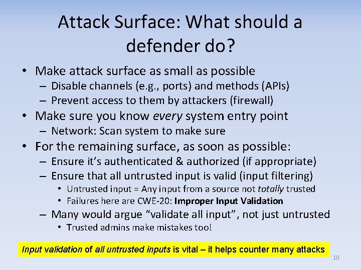 Attack Surface: What should a defender do? • Make attack surface as small as