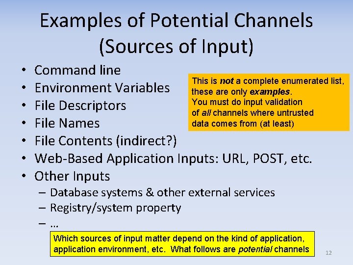 Examples of Potential Channels (Sources of Input) • • Command line This is not