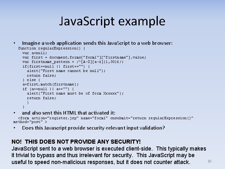 Java. Script example • Imagine a web application sends this Java. Script to a