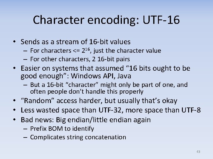 Character encoding: UTF‐ 16 • Sends as a stream of 16‐bit values – For