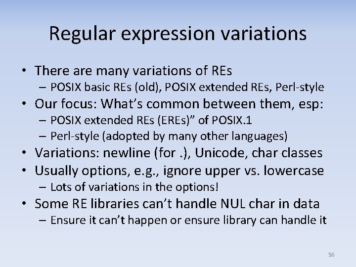 Regular expression variations • There are many variations of REs – POSIX basic REs