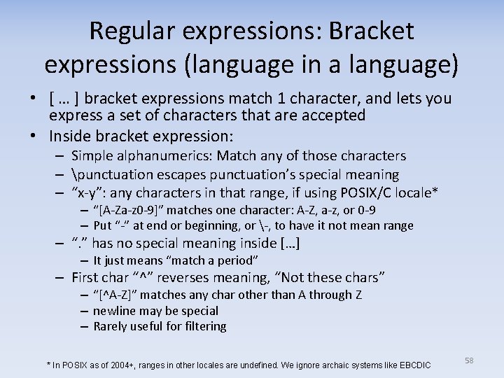 Regular expressions: Bracket expressions (language in a language) • [ … ] bracket expressions