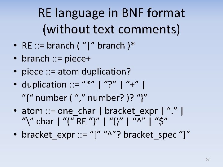 RE language in BNF format (without text comments) RE : : = branch (