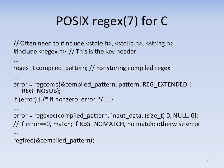POSIX regex(7) for C // Often need to #include <stdio. h>, <stdlib. h>, <string.