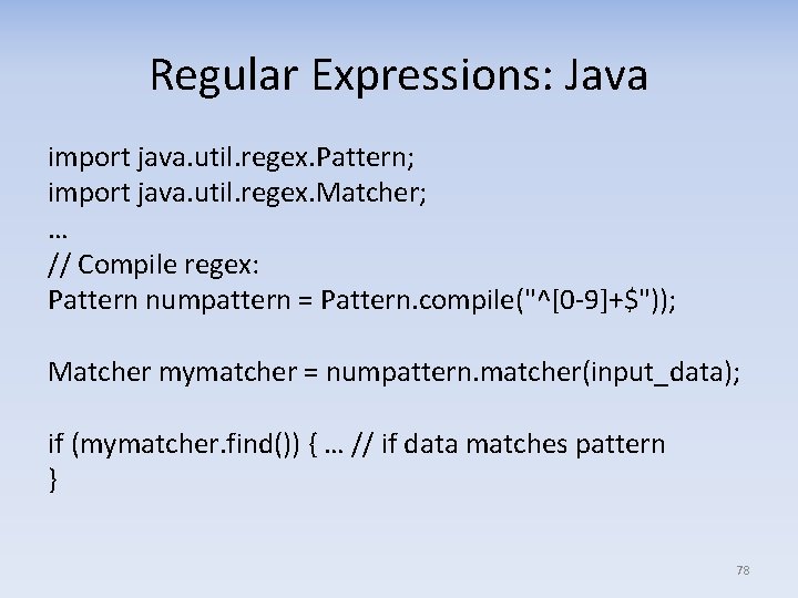 Regular Expressions: Java import java. util. regex. Pattern; import java. util. regex. Matcher; …