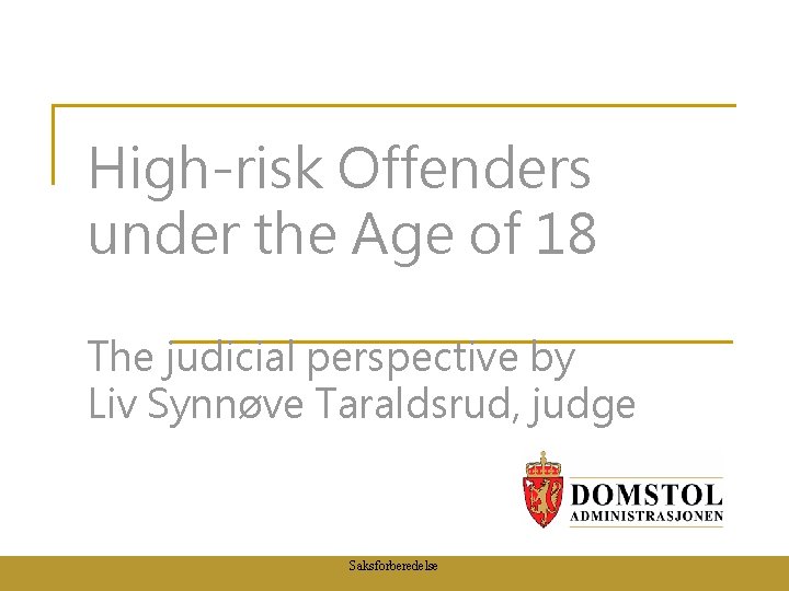 High-risk Offenders under the Age of 18 The judicial perspective by Liv Synnøve Taraldsrud,
