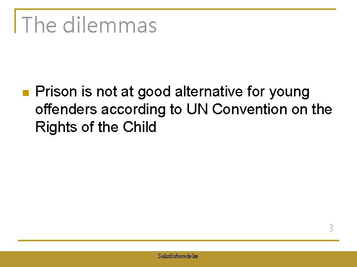 The dilemmas n Prison is not at good alternative for young offenders according to