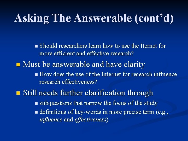 Asking The Answerable (cont’d) n Should researchers learn how to use the Iternet for