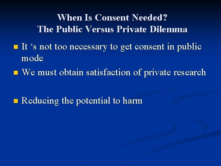 When Is Consent Needed? The Public Versus Private Dilemma It ‘s not too necessary
