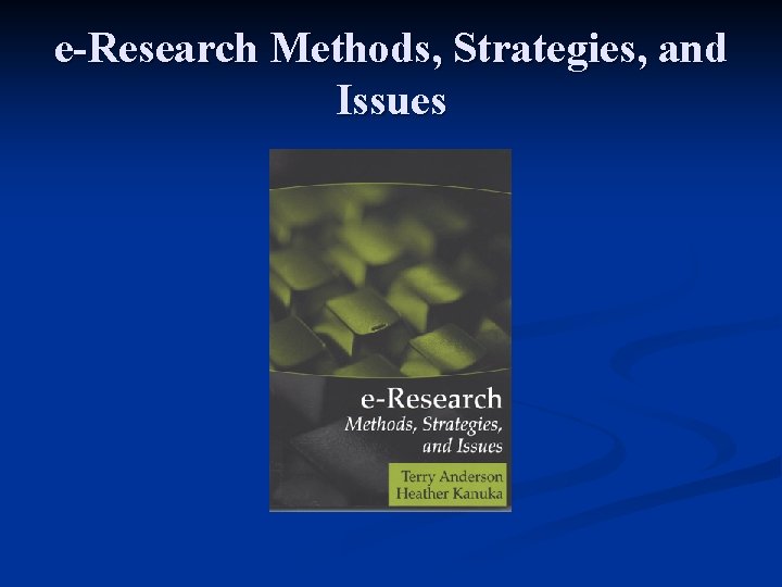 e-Research Methods, Strategies, and Issues 