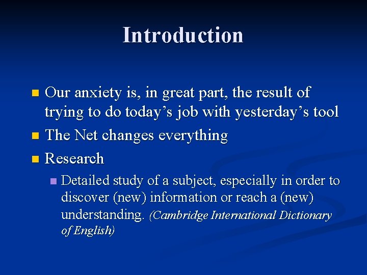 Introduction Our anxiety is, in great part, the result of trying to do today’s