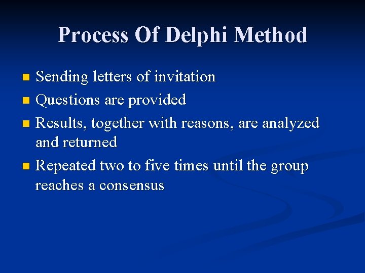 Process Of Delphi Method Sending letters of invitation n Questions are provided n Results,