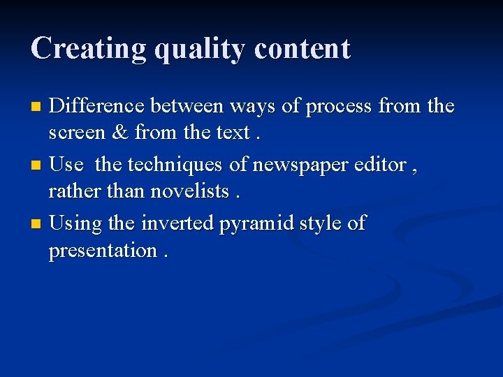 Creating quality content Difference between ways of process from the screen & from the