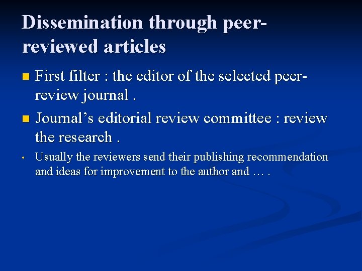 Dissemination through peerreviewed articles First filter : the editor of the selected peerreview journal.