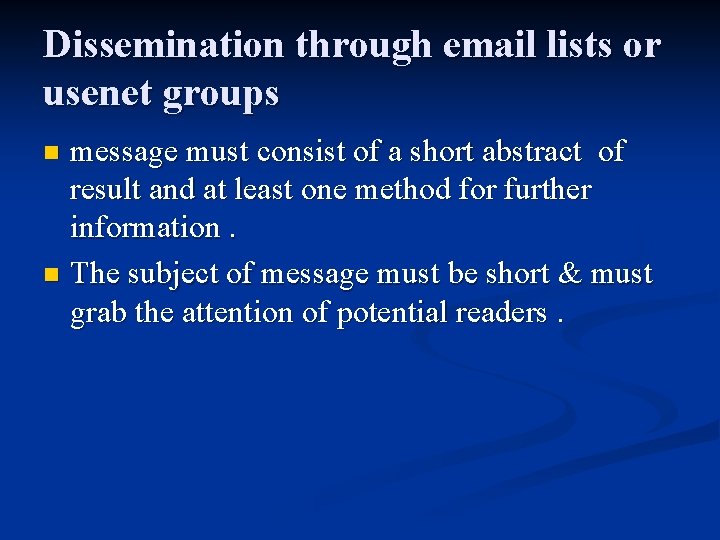 Dissemination through email lists or usenet groups message must consist of a short abstract