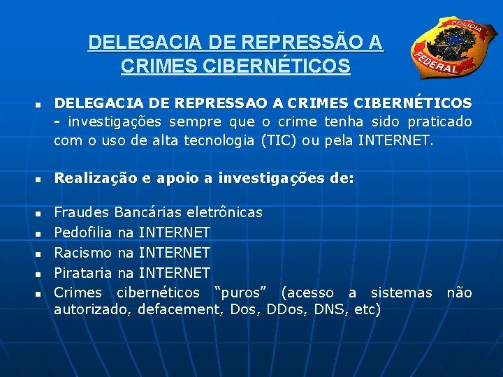 DELEGACIA DE REPRESSÃO A CRIMES CIBERNÉTICOS n n n n DELEGACIA DE REPRESSAO A