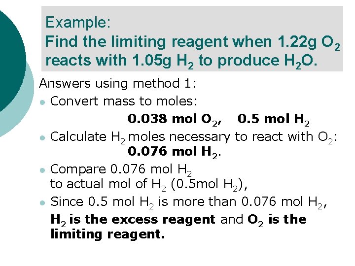 Example: Find the limiting reagent when 1. 22 g O 2 reacts with 1.